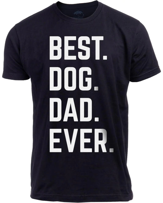 Best Dog Dad Ever | Funny Dad Gift Fathers Day Present Regalos for Grandpa Papa Mens T-Shirt-(BlackXS)